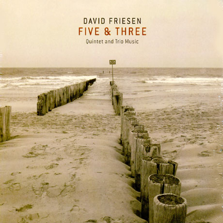 FIVE & THREE: QUINTET AND TRIO MUSIC