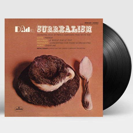 DADA: SURREALISM - ORCHESTRAL MUSIC BY FRENCH COMPOSERS/ ANTAL DORATI [180G LP] [다다: 초현실주의 프랑스 관현악 작품집 - 사티, 미요, 오릭, 프랑세]