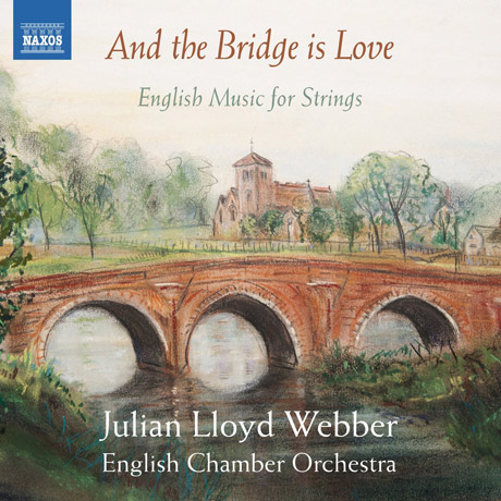 AND THE BRIDGE IS LOVE: ENGLISH MUSIC FOR STRINGS/ JULIAN LLYOD WEBER [현을 위한 영국 음악]