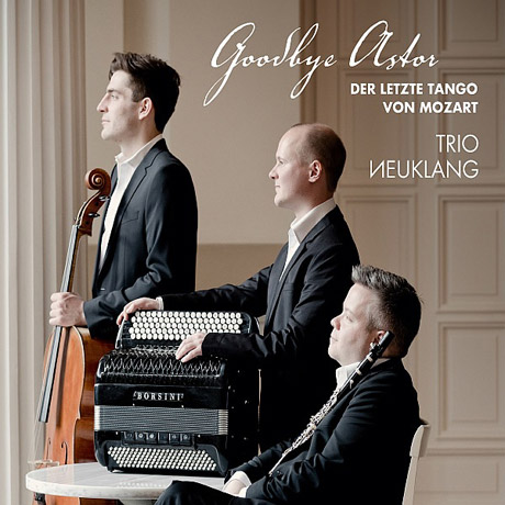GOODBYE ASTOR: DER LETZTE TANGO VON MOZART/ TRIO NEUKLANG [굿바이 아스토르: 모차르트의 마지막 탱고]