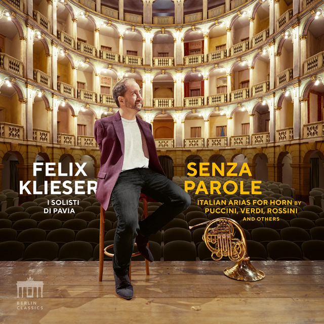 SENZA PAROLE - ITALIAN ARIAS FOR HORN BY PUCCINI, VERDI, ROSSINI AND OTHERS [말없이 호른으로 연주하는 이탈리아 아리아 - 펠릭스 클리저, 이 솔리스티 디 파비아]
