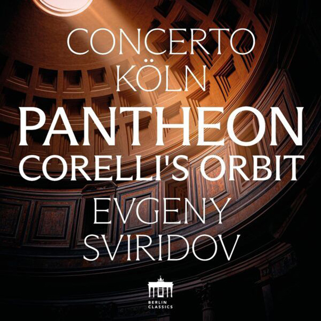 PANTHEON - CORELLI'S ORBIT [판테온 코렐리의 영향 - 에브게니 스비리도프, 콘체르토 쾰른]
