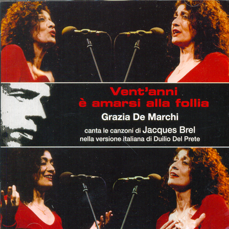 CANTA JACQUES BREL: VENT` ANNI E AMARSI ALLA FOLLIA