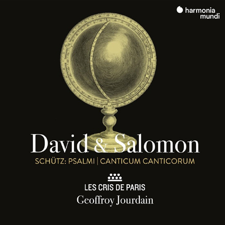 DAVID & SALOMON: PSALMI, CANTICUM CANTICORUM/ GEOFFROY JOURDAIN [쉬츠: 시편과 모테트, 칸티쿰 칸티코룸 - 레 크리 드 파리]