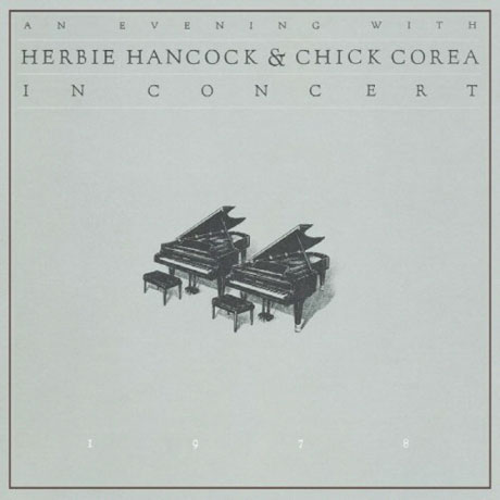 AN EVENING: WITH HERBIE HANCOCK & CHICK COREA IN CONCERT