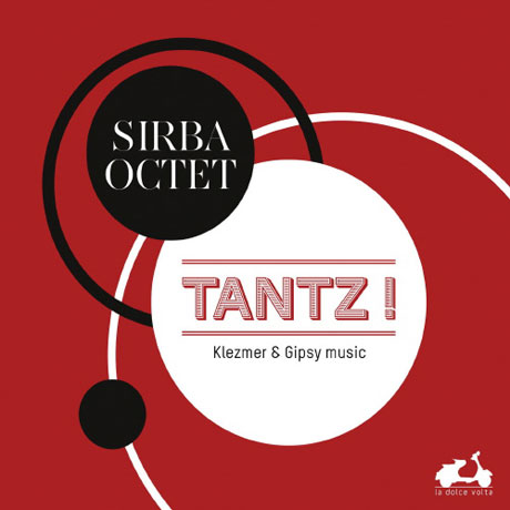 TANTZ!: KLEZMER & GIPSY MUSIC/ SIRBA OCTET [유대인의 춤곡: 클레츠머와 집시 음악]
