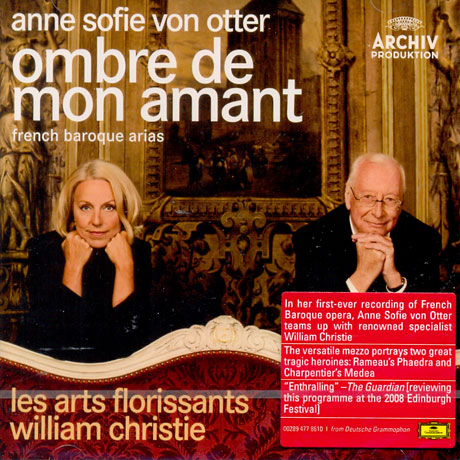 OMBRE DE MON AMANT: FRENCH BAROQUE ARIAS/ ANNE SOFIE VON OTTER, WILLIAM CHRISTIE