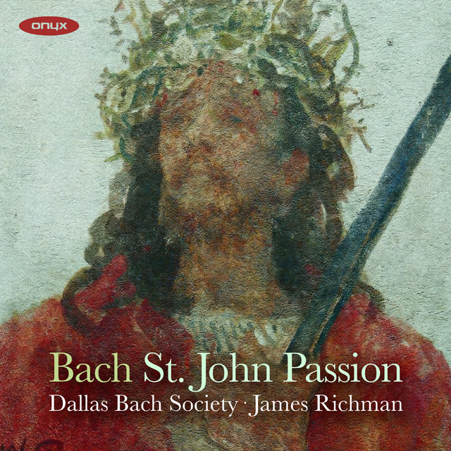 ST. JOHN PASSION/ DALLAS BACH SOCIETY, JAMES RICHMAN  [바흐: 요한 수난곡 - 댈러스 바흐 소사이어티, 제임스 리치먼]