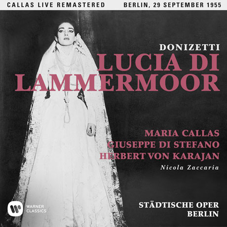 DONIZETTI: LUCIA DI LAMMERMOOR/ HERBERT VON KARAJAN [마리아 칼라스: 도니제티 람메르무어의 루치아 - 1955년 베를린 실황]