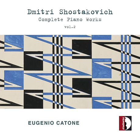 COMPLETE PIANO WORKS VOL. 2/ EUGENIO CATONE [쇼스타코비치: 소나타 1-2번, 어린이 연습곡, 클린카 변주곡 - 에우제니오 칸토네]