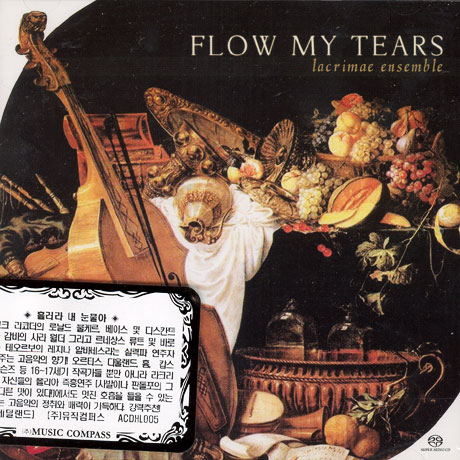 FLOW MY TEARS/ LACRIMAE ENSEMBLE [SACD HYBRID]