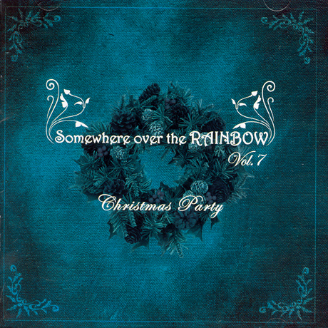 SOMEWHERE OVER THE RAINBOW VOL.7: CHRISTMAS PARTY
