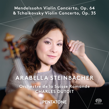 VIOLIN CONCERTOS/ ARABELLA STEINBACHER, CHARLES DUTOIT [SACD HYBRID] [차이코프스키 & 멘델스존: 바이올린 협주곡집]