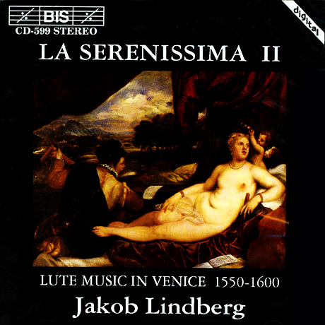 LA SERENISSIMA 2: LUTE MUSIC IN VENICE 1550-1600