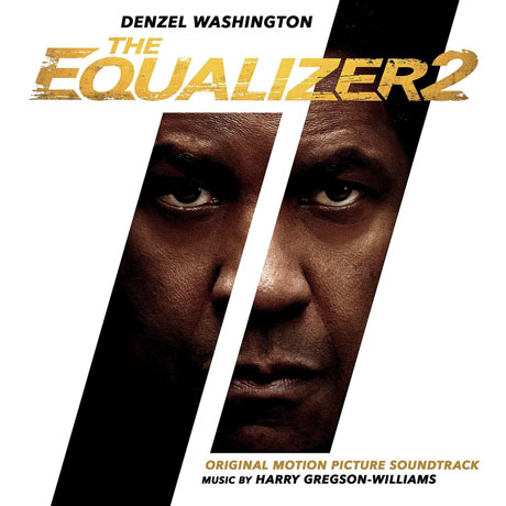 THE EQUALIZER 2: MUSIC BY HARRY GREGSON-WILLIAMS [이퀄라이저 2]