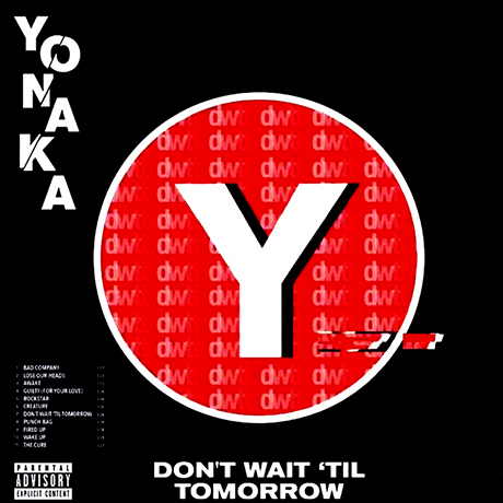 DON`T WAIT `TIL TOMORROW