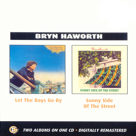 LET THE DAYS GO BY + SUNNY SIDE OF THE STREET [REAMASTERED]