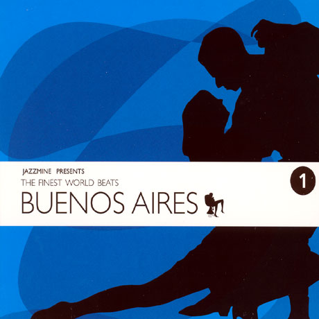 BUENOS AIRES: THE FINEST WORLD BEATS