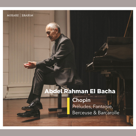 PRELUDES, FANTAISIE, BERCEUSE & BARCAROLLE/ ABDEL RAHMAN EL BACHA [쇼팽: 24개의 전주곡, 환상곡, 자장가, 뱃노래 - 압델 라흐만 엘 바샤]