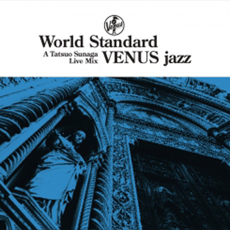 WORLD STANDARD VENUS JAZZ A TATSUO SUNAGA LIVE MIX