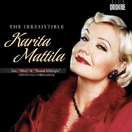 THE IRRESISTIBLE KARITA MATTILA