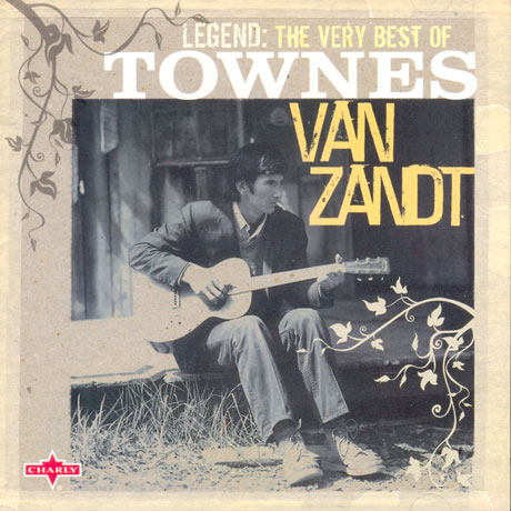 LEGEND: THE VERY BEST OF TOWNES VAN ZANDT