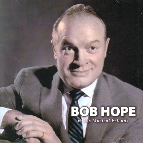 BOB HOPE & HIS MUSICAL FRIENDS