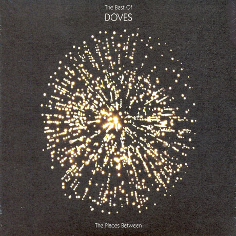 THE BEST OF DOVES: THE PLACES BETWEEN [2CD+DVD] [DELUXE]