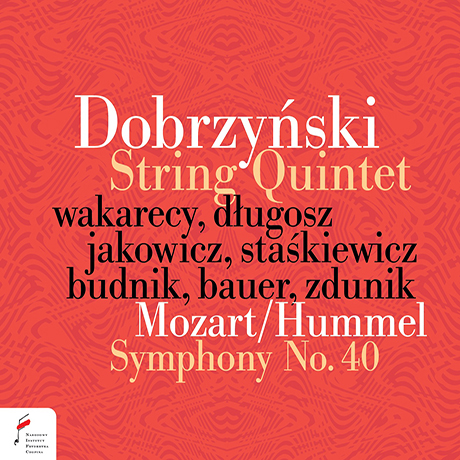 SYMPHONY NO.40 & STRING QUINTET/ PAWEL WAKARECY, MARCIN ZDUNIK [모차르트: 교향곡 40번(훔멜 편곡) & 도브르진스키: 현악 5중주 1번]