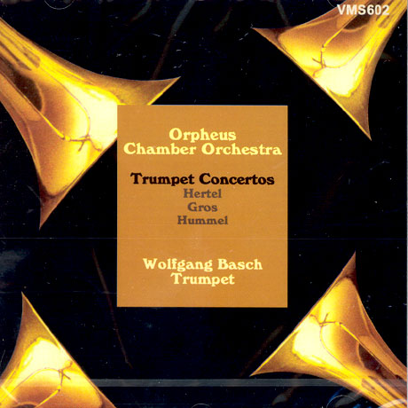 TRUMPET CONCERTOS/ WOLFGANG BASCH [그로스, 헤르텔, 훔멜: 트럼펫 협주곡 - 볼프강 바쉬]