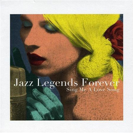 JAZZ LEGENDS FOREVER: SING ME A LOVE SONG [HDCD]