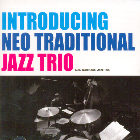 INTRODUCING NEO TRADITIONAL JAZZ TRIO