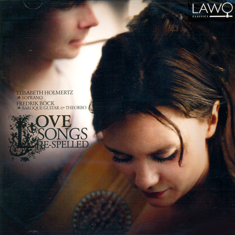 LOVE SONGS RE-SPELLED/ ELISABETH HOLMERTZ, FREDRIK BOCK