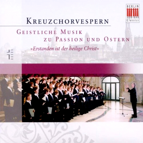 KREUZCHORVESPERN: GEISTICHE MUSIK ZU PASSION UND OSTERN [십자가 합창단의 저녁기도]