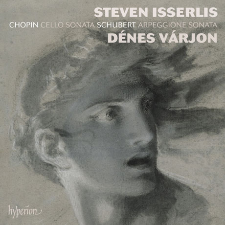 CELLO SONATA & ARPEGGIONE SONATA/ STEVEN ISSERLIS, DENES VARJON [쇼팽: 첼로 소나타 & 슈베르트: 아르페지오네 소나타 - 스티븐 이설리스]