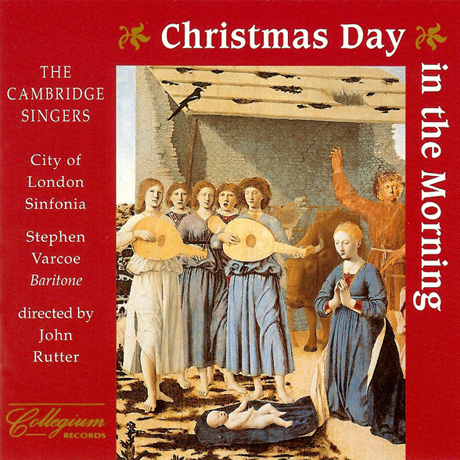 CHRISTMAS DAY IN THE MORNING/ JOHN RUTTER [크리스마스 아침 - 캠브리지 싱어스, 존 루터]