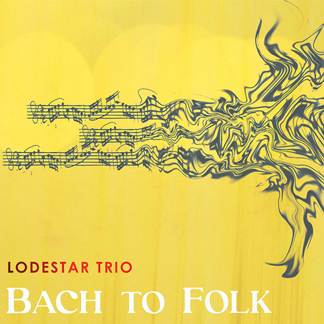BACH TO FOLK/ LODESTAR TRIO: BACH TO FOLK [민속악기로 연주한 바흐 - 로데스타 삼중주단]