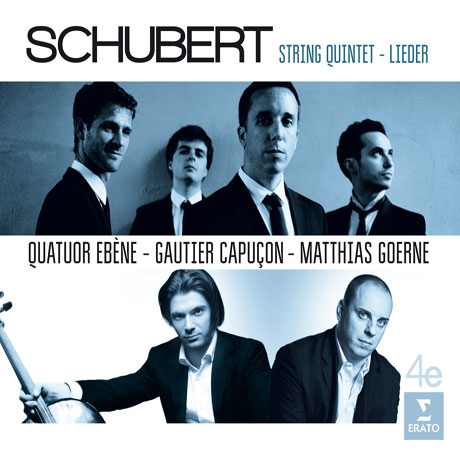 STRING QUINTET AND LIEDER/ GAUTIER CAPUCON, MATTHIAS GOERNE, QUATUOR EBENE [슈베르트: 현악 오중주와 가곡 - 에베네 사중주단, 고티에 카퓌송, 마티아스 괴르네]