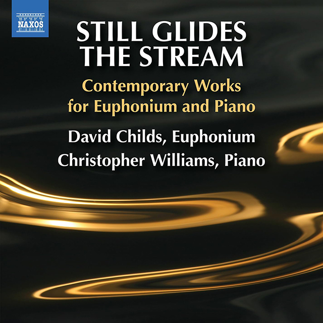 STILL GLIDES THE STREAM/ DAVID CHILDS [여전히 흐르는 시냇물: 유포니움과 피아노를 위한 음악 - 데이비드 차일즈]