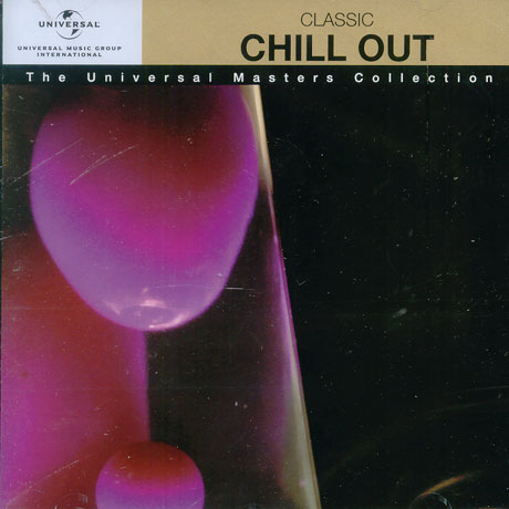 CLASSIC CHILL OUT/ THE UNIVERSAL MASTERS COLLECTION