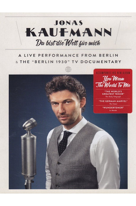DU BIST DIE WELT FUR MICH: A LIVE PERFOMANCE FROM BERLIN [요나스 카우프만: 베를린 라이브]