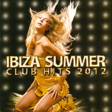 IBIZA SUMMER CLUB HITS 2012
