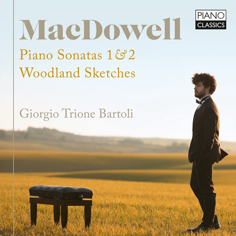 PIANO SONATAS 1 & 2, WOODLAND SKETCHES/ GIORGIO TRIONE BARTOLI [맥도웰: 피아노 소나타, 숲의 정경 - 조르조 트리오네 바르톨리]