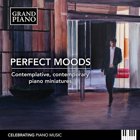 PERFECT MOODS: CONTEMPLATIVE, CONTEMPORARY PIANO MINIATURES [명상적인 현대 피아노 소품집 `완벽한 분위기`