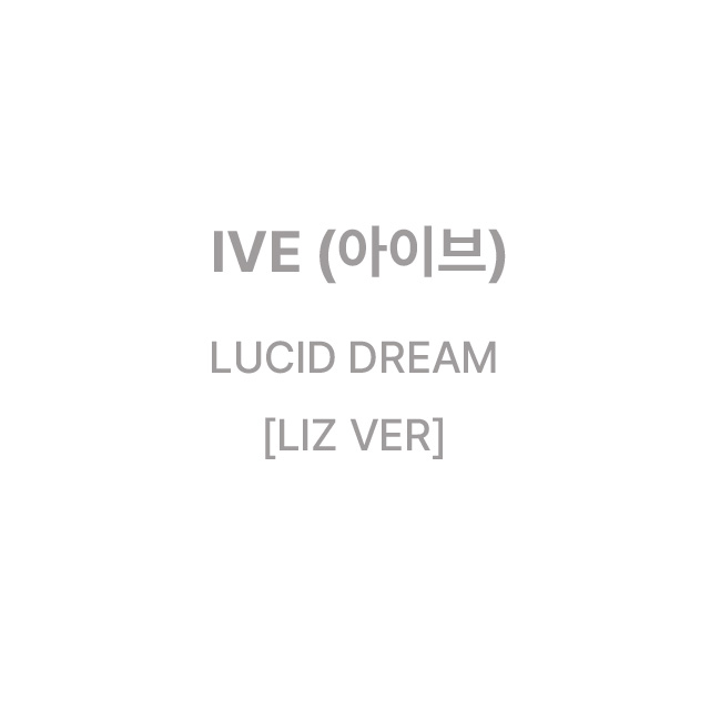 LUCID DREAM [LIZ VER]