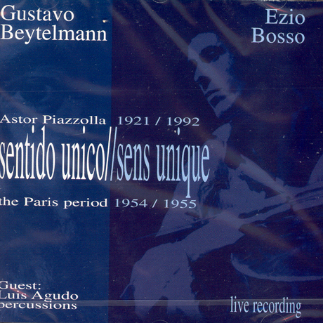 SENS UNIQUE/ EZIO BOSSO/ GUSTAVO BEYTELMANN