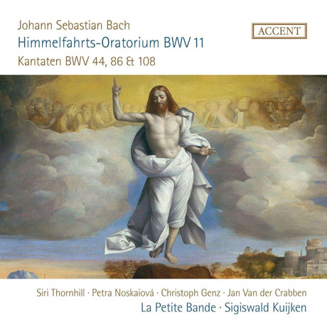 HIMMELFAHRTS-ORATORIUM BWV 11, CANTATAS BWV 44, 86, 108/ SIGISWALD KUIJKEN [바흐: 승천 오라토리오, 칸타타 44번, 86번, 108번 - 지히스발트 카위컨
]
