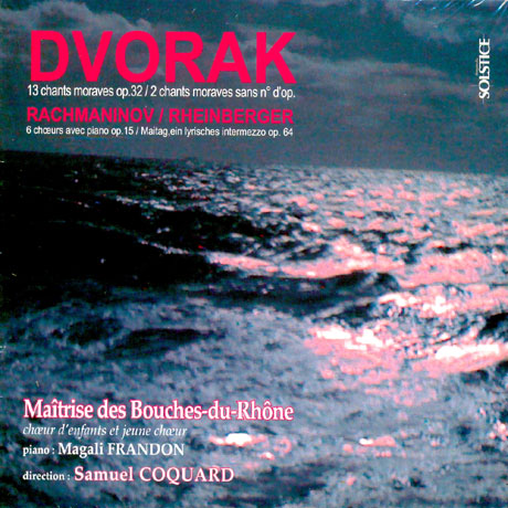 13 CHANTS MORAVES OP.32 ETC/ MAITRISE DES BOUCHES-DU-RHONE, SAMUEL COQUARD