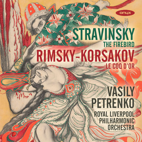 THE FIREBIRD & LE COQ D`OR/ VASILY PETRENKO [스트라빈스키: 불새 & 림스키-코르사코프: 금계 | 페트렌코]