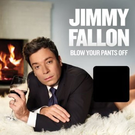BLOW YOUR PANTS OFF